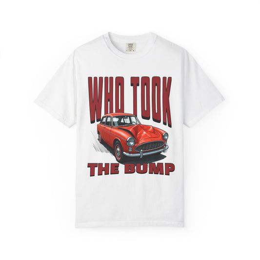 Who Took The Bump T‑Shirt