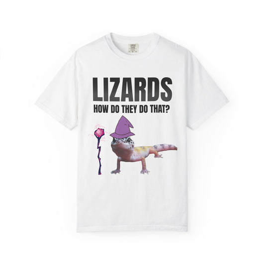 Lizards How Do They Do That T‑Shirt