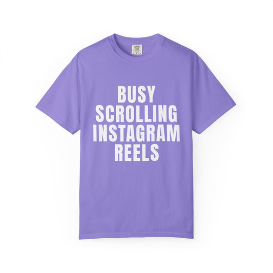 Busy Scrolling Instagram Reels T‑Shirt