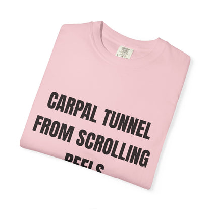 Carpal Tunnel From Scrolling Reels T‑Shirt