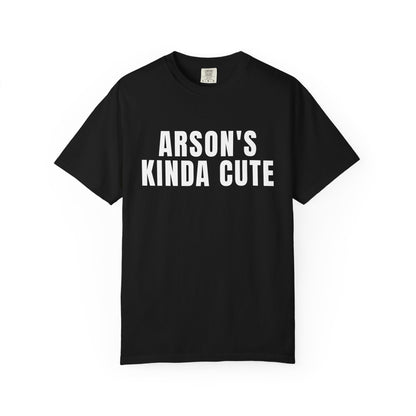 Arson's Kinda Cute T‑Shirt