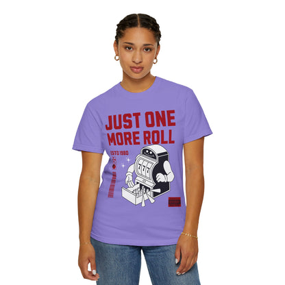 Just One More Roll T‑Shirt