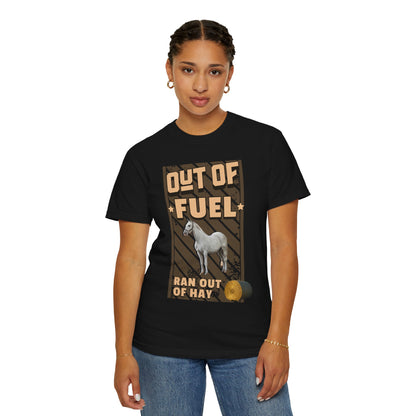 Out Of Fuel - Ran Out Of Hay T‑Shirt