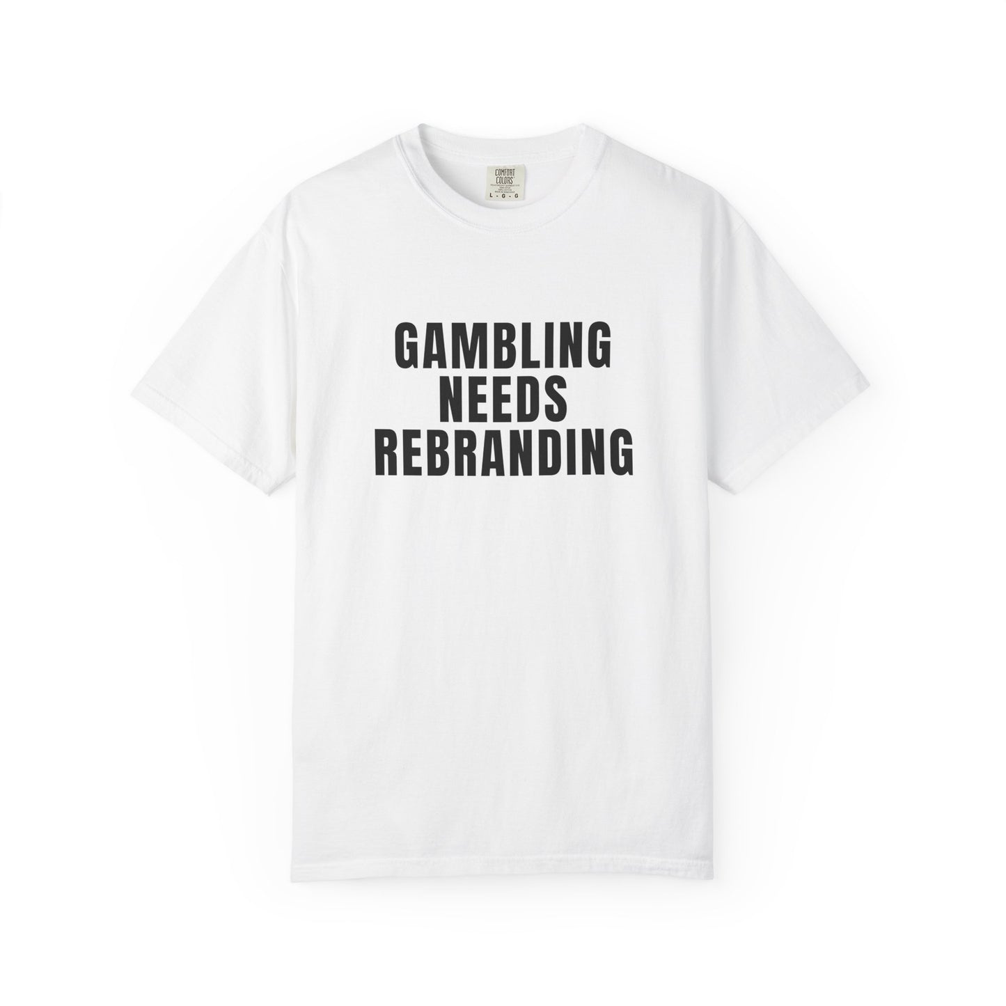 Gambling Needs Rebranding T‑Shirt