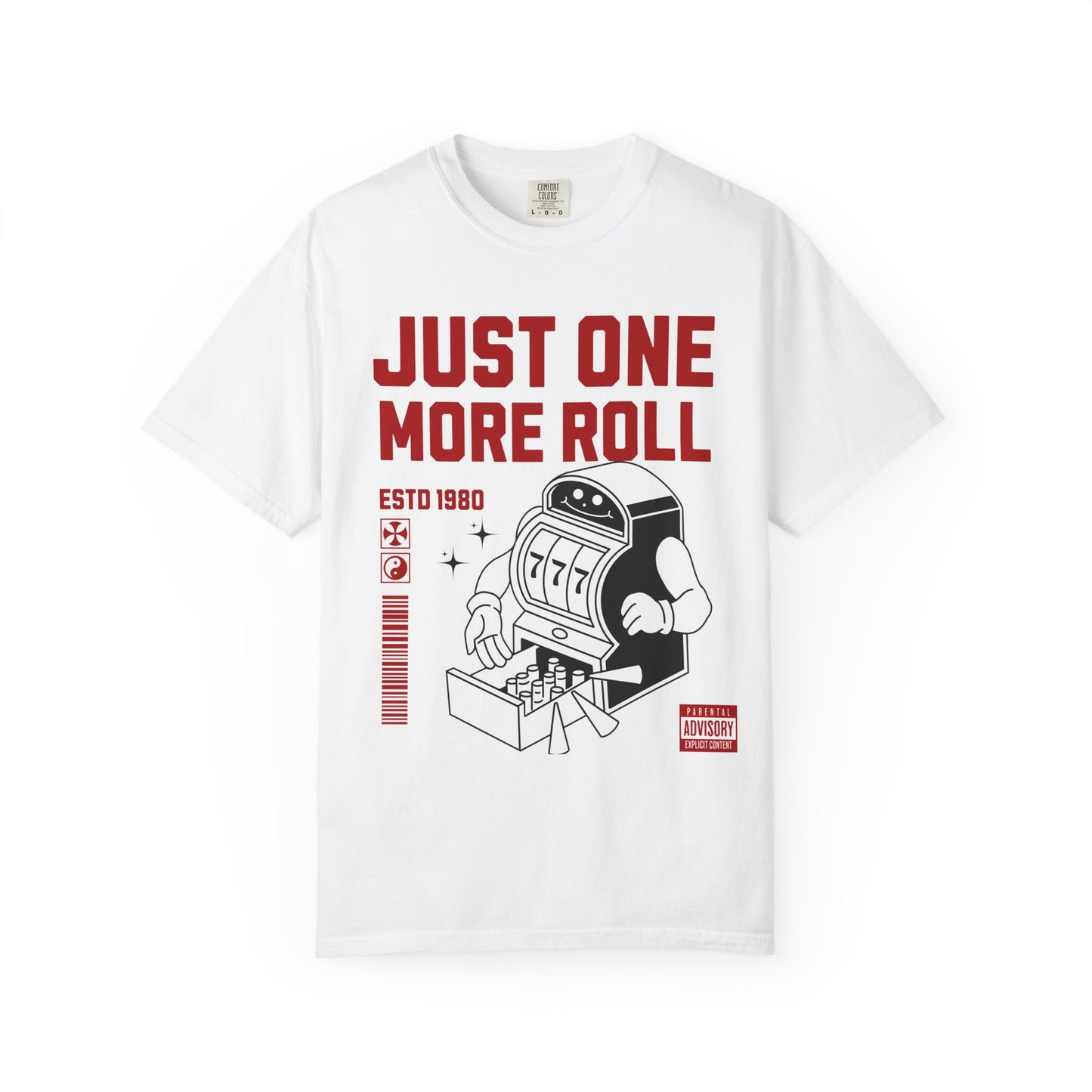 Just One More Roll T‑Shirt