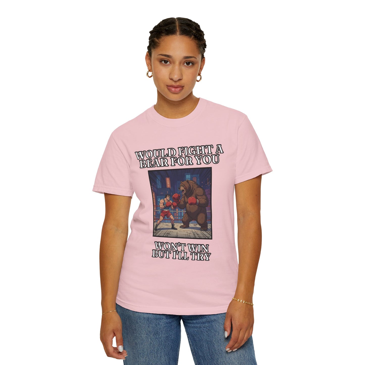 Would Fight A Bear For You T‑Shirt