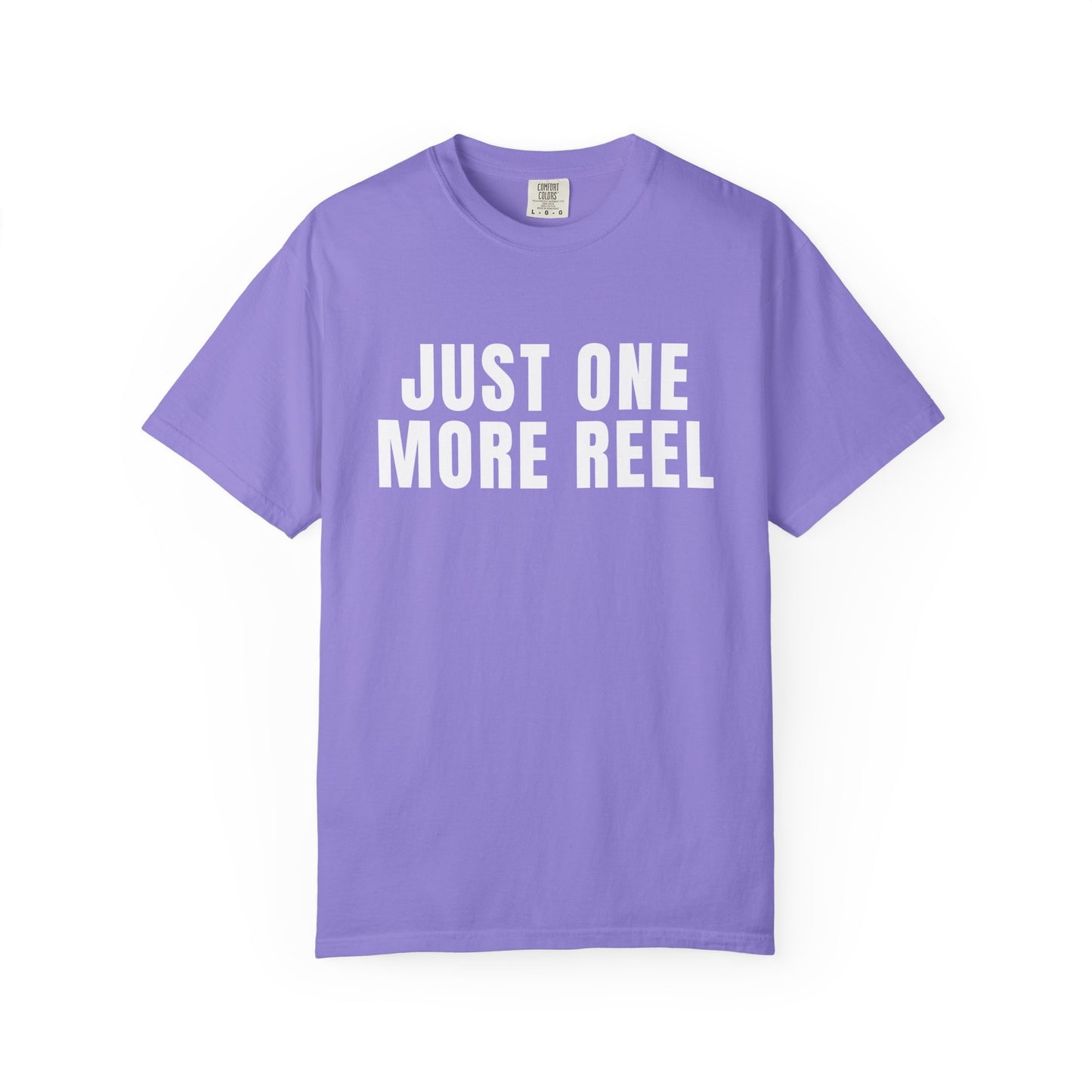 Just One More Reel T‑Shirt