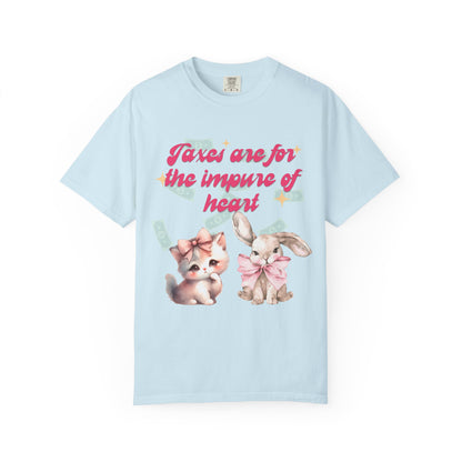 Taxes Are For The Impure Of Heart T‑Shirt