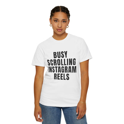 Busy Scrolling Instagram Reels T‑Shirt