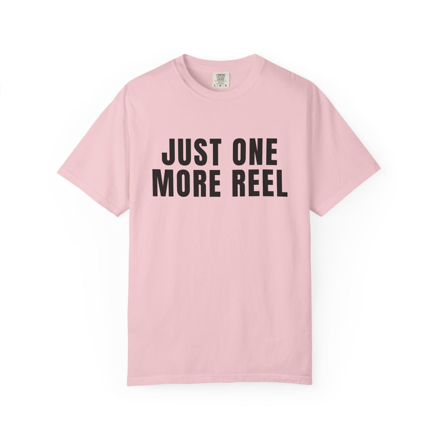 Just One More Reel T‑Shirt