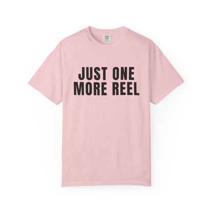Just One More Reel T‑Shirt