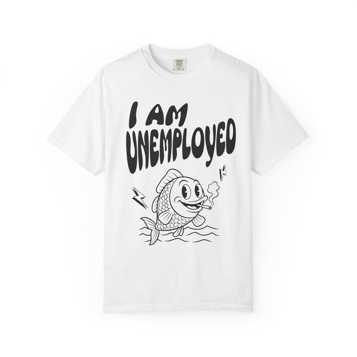 Im Unemployed T‑Shirt