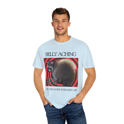 Belly Aching - My Gods Have Forsaken Me T‑Shirt