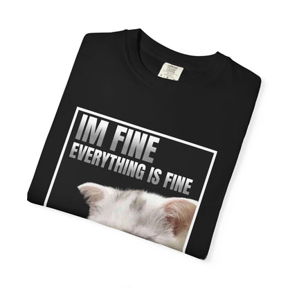 Im Fine Everything Is Fine Cat T‑Shirt