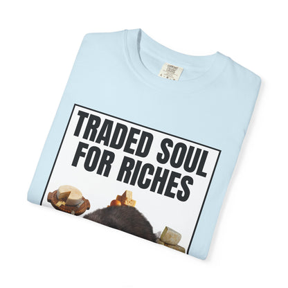 Traded Soul For Riches T‑Shirt