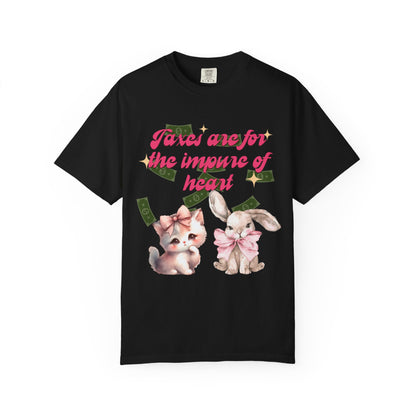 Taxes Are For The Impure Of Heart T‑Shirt