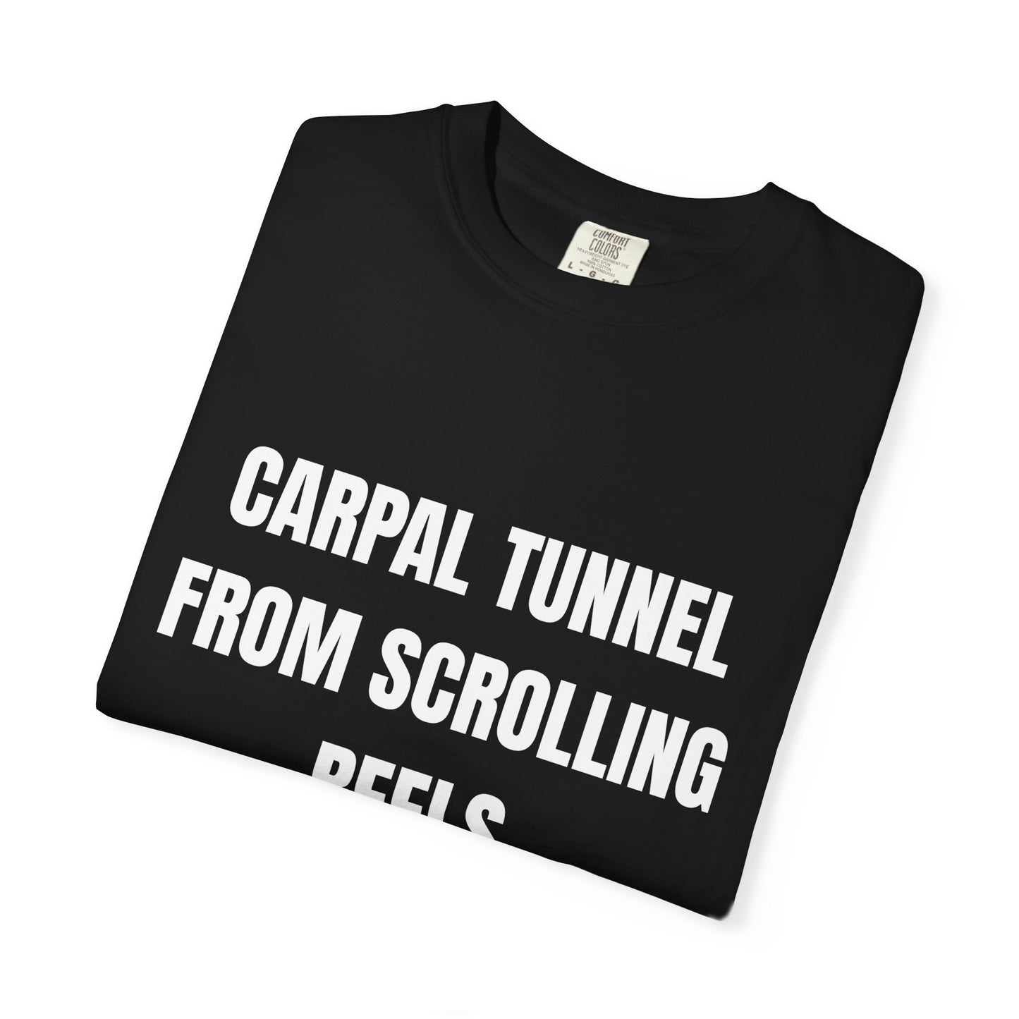 Carpal Tunnel From Scrolling Reels T‑Shirt