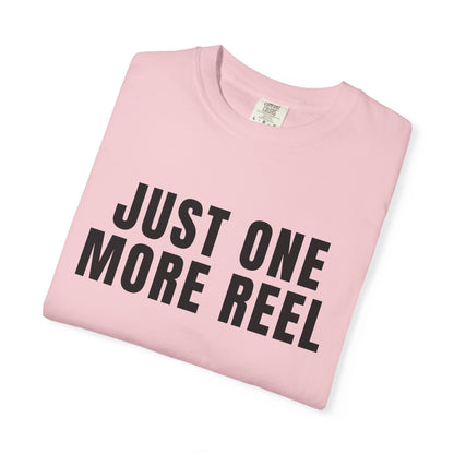 Just One More Reel T‑Shirt