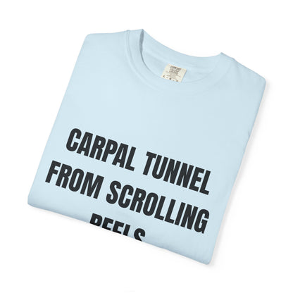 Carpal Tunnel From Scrolling Reels T‑Shirt