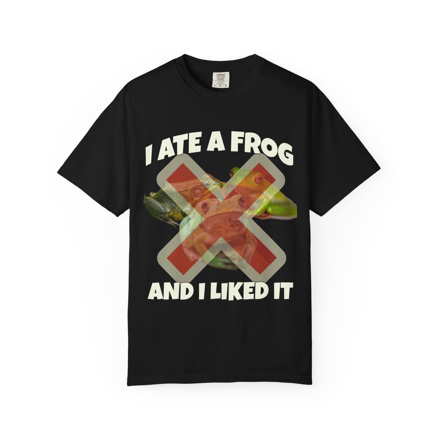 I Ate A Frog And I Liked It T‑Shirt