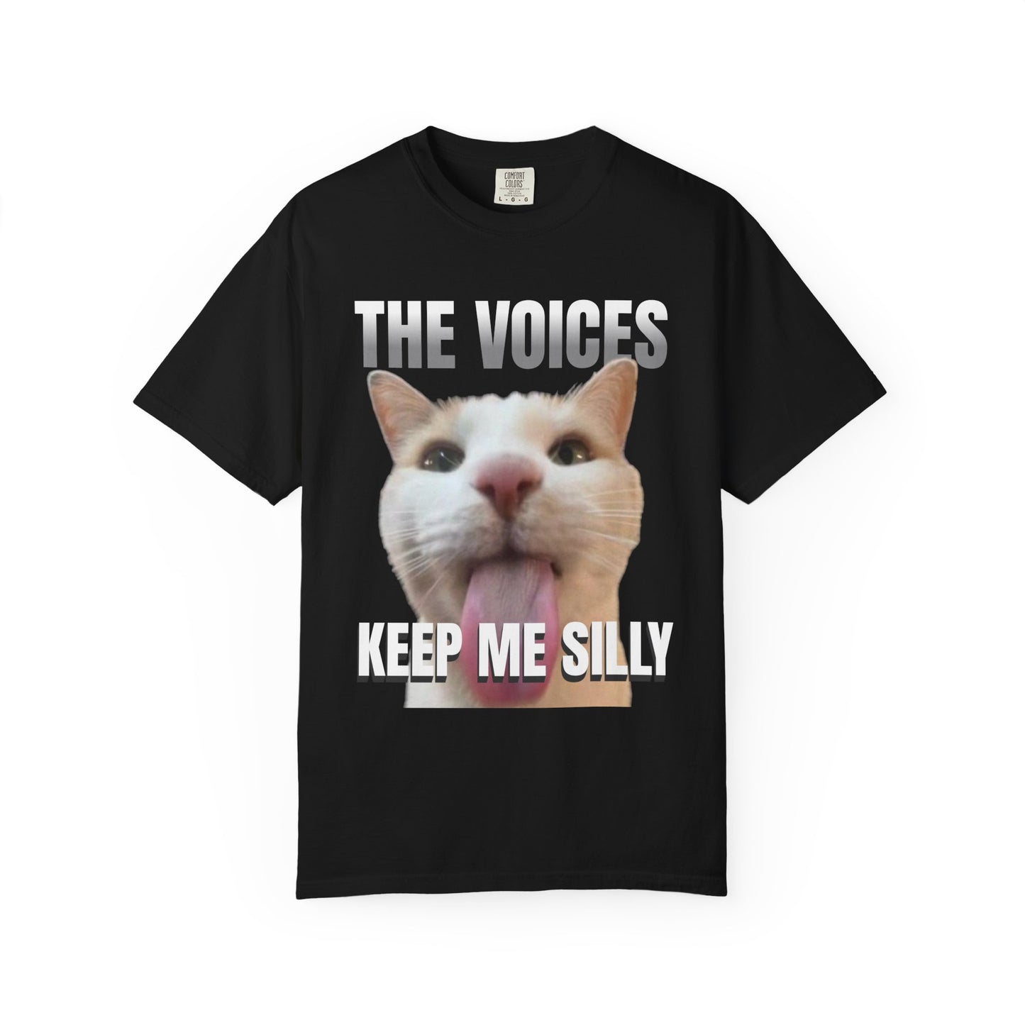 The Voices Keep Me Silly T‑Shirt
