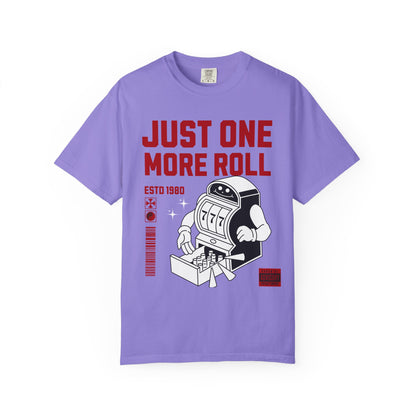 Just One More Roll T‑Shirt