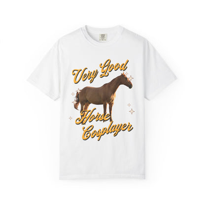 Very Good Horse Cosplayer T‑Shirt