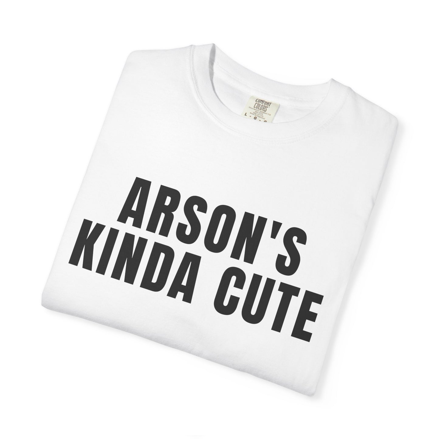 Arson's Kinda Cute T‑Shirt