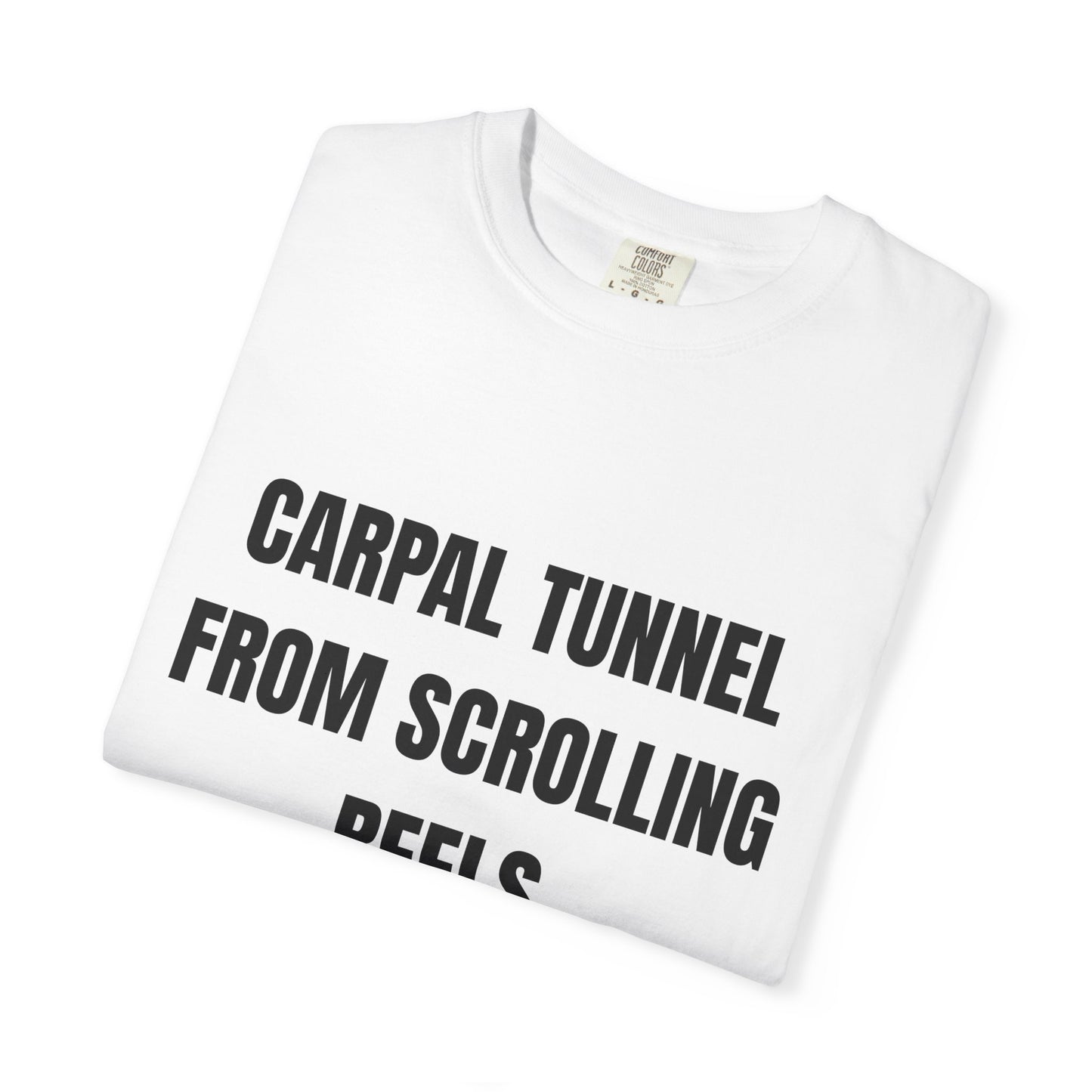 Carpal Tunnel From Scrolling Reels T‑Shirt