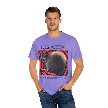 Belly Aching - My Gods Have Forsaken Me T‑Shirt
