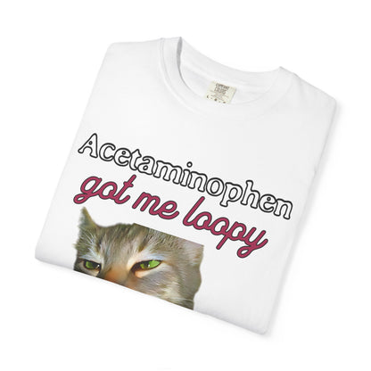 Acetaminophen Got Me Loopy T‑Shirt