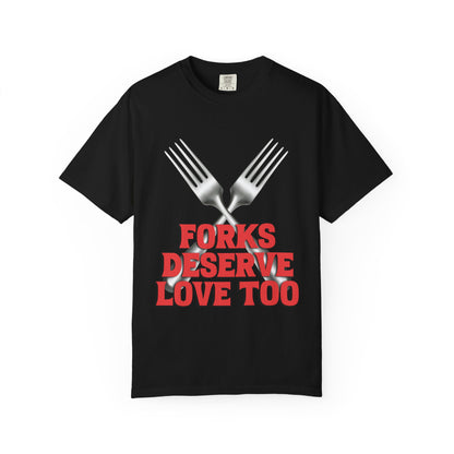 Forks Deserve Love Too T‑Shirt