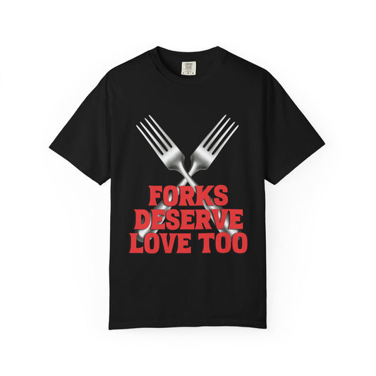 Forks Deserve Love Too T‑Shirt