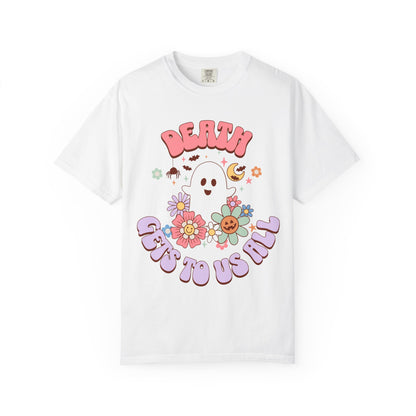 Death Gets To Us All T‑Shirt