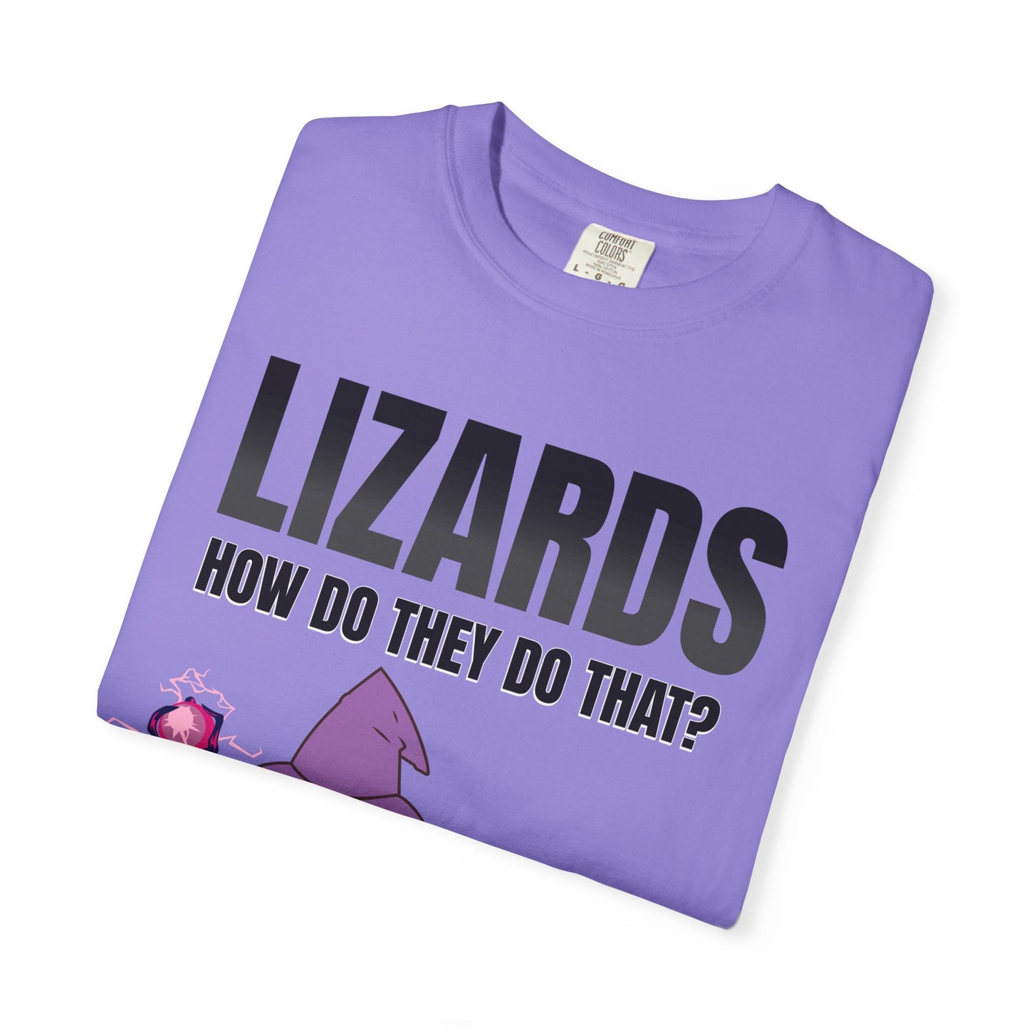 Lizards How Do They Do That T‑Shirt