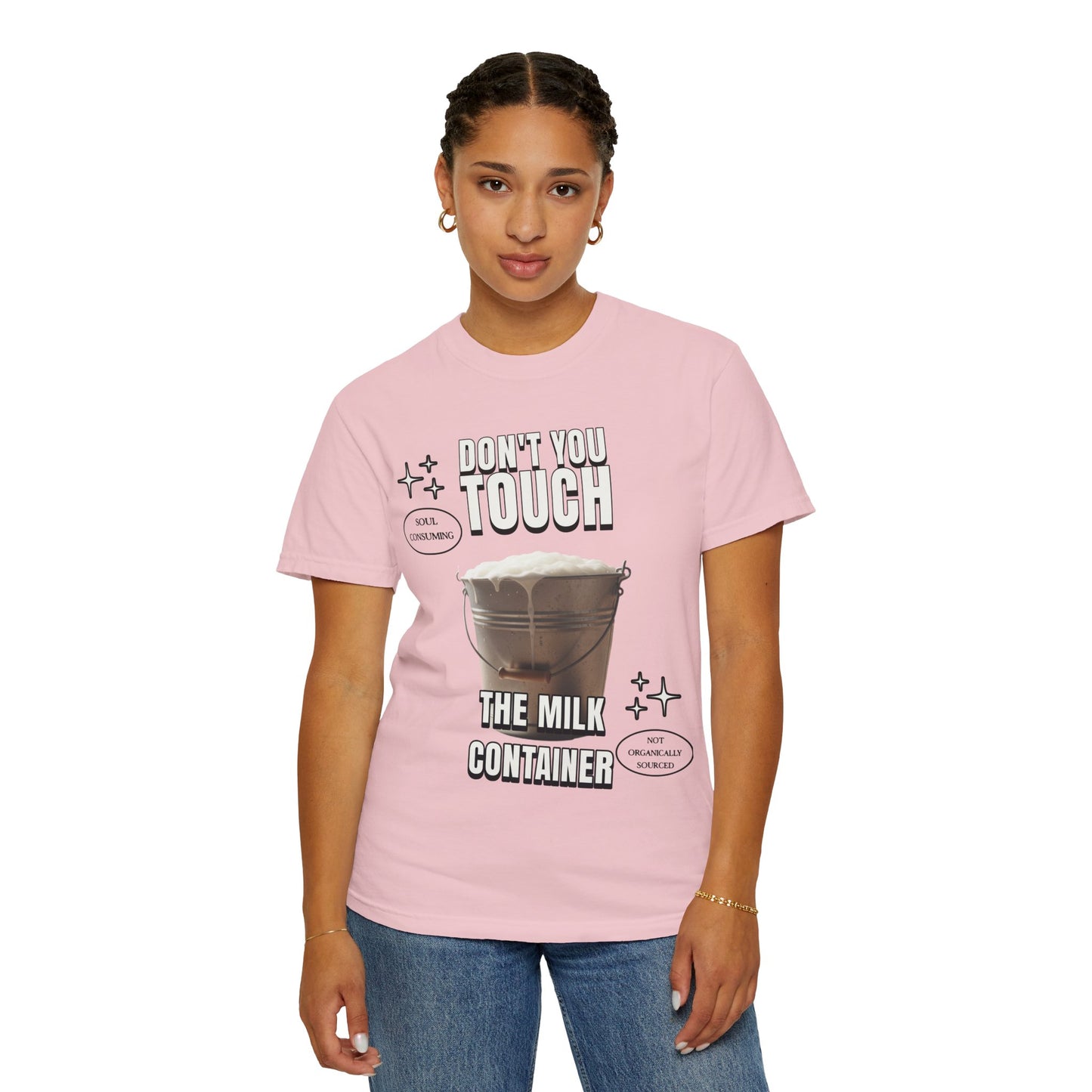 Dont You Touch The Milk Container T‑Shirt
