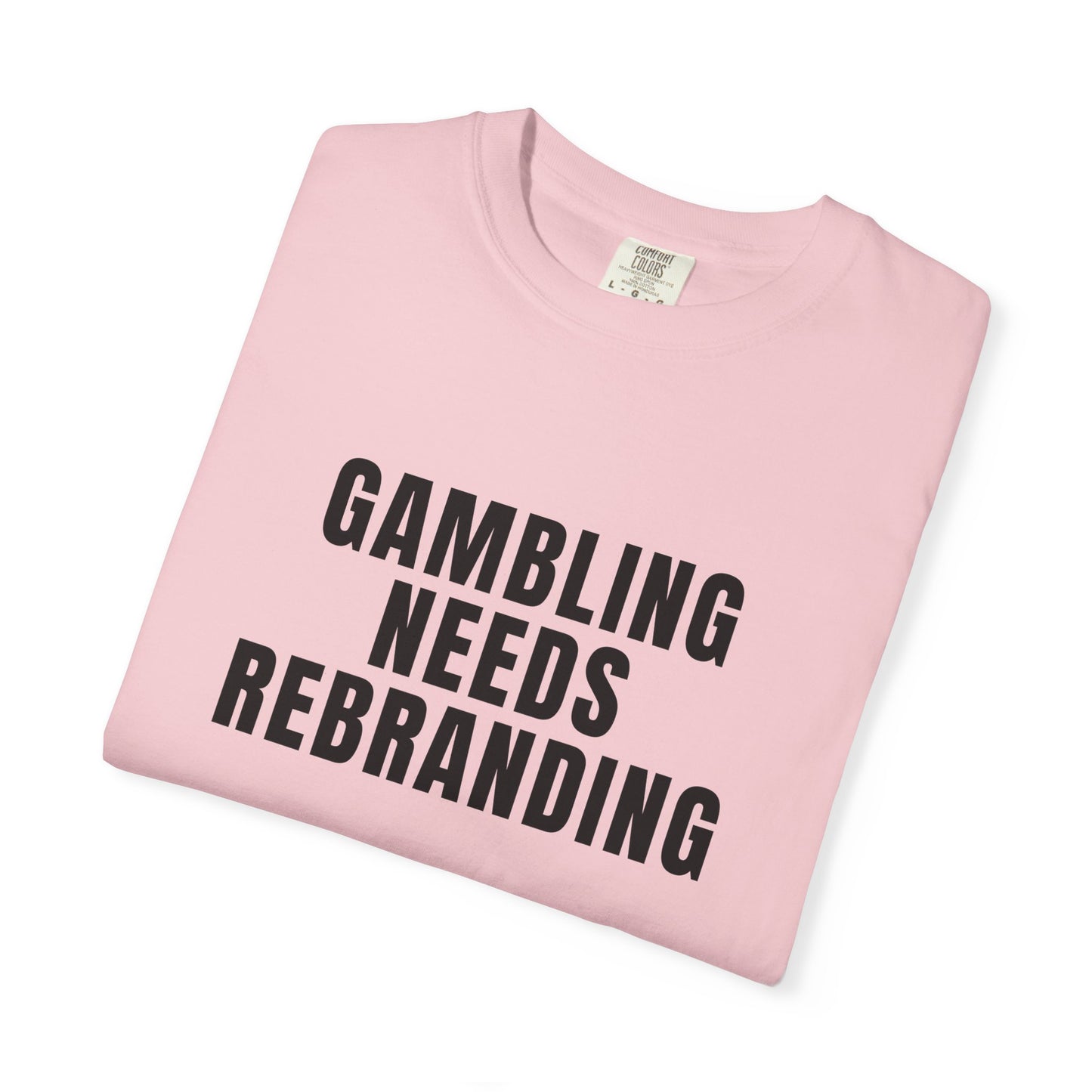 Gambling Needs Rebranding T‑Shirt