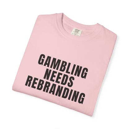Gambling Needs Rebranding T‑Shirt