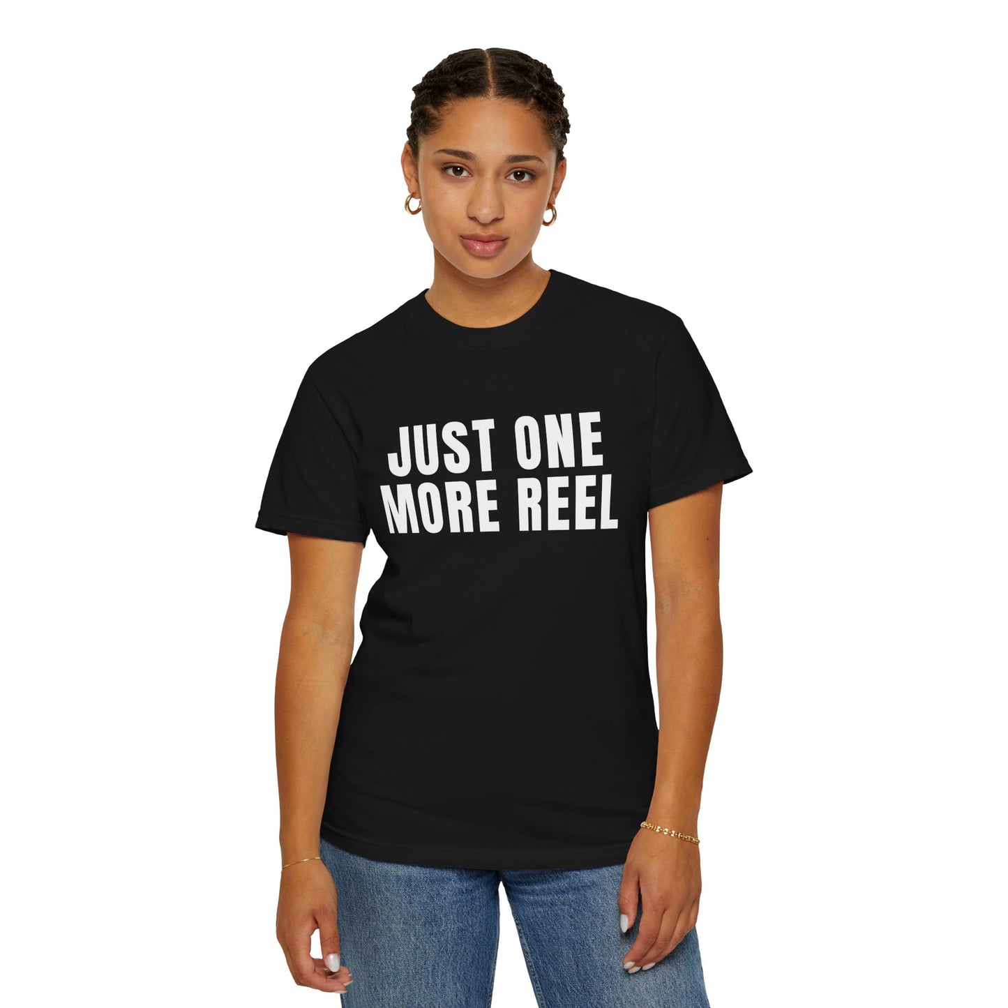 Just One More Reel T‑Shirt