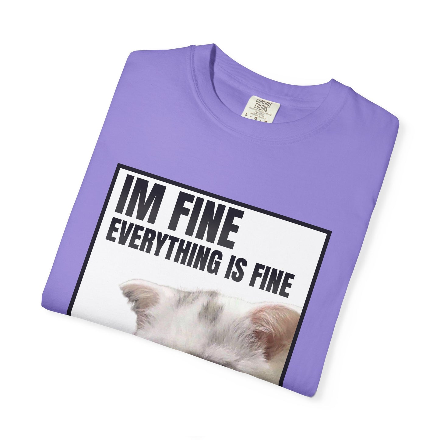 Im Fine Everything Is Fine Cat T‑Shirt