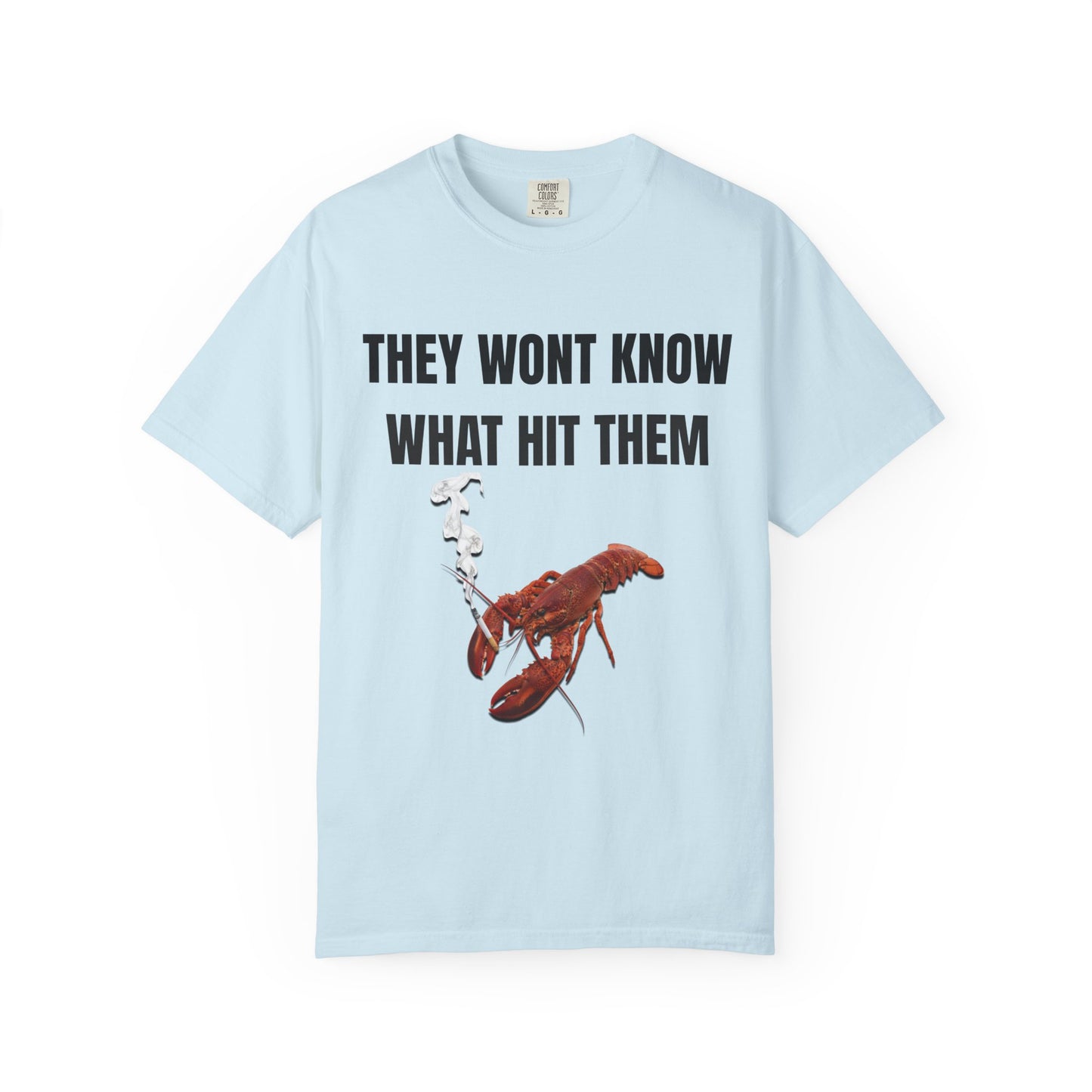 They Wont Know What Hit Them T‑Shirt