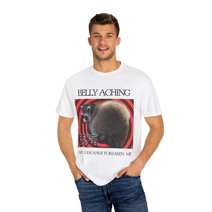 Belly Aching - My Gods Have Forsaken Me T‑Shirt