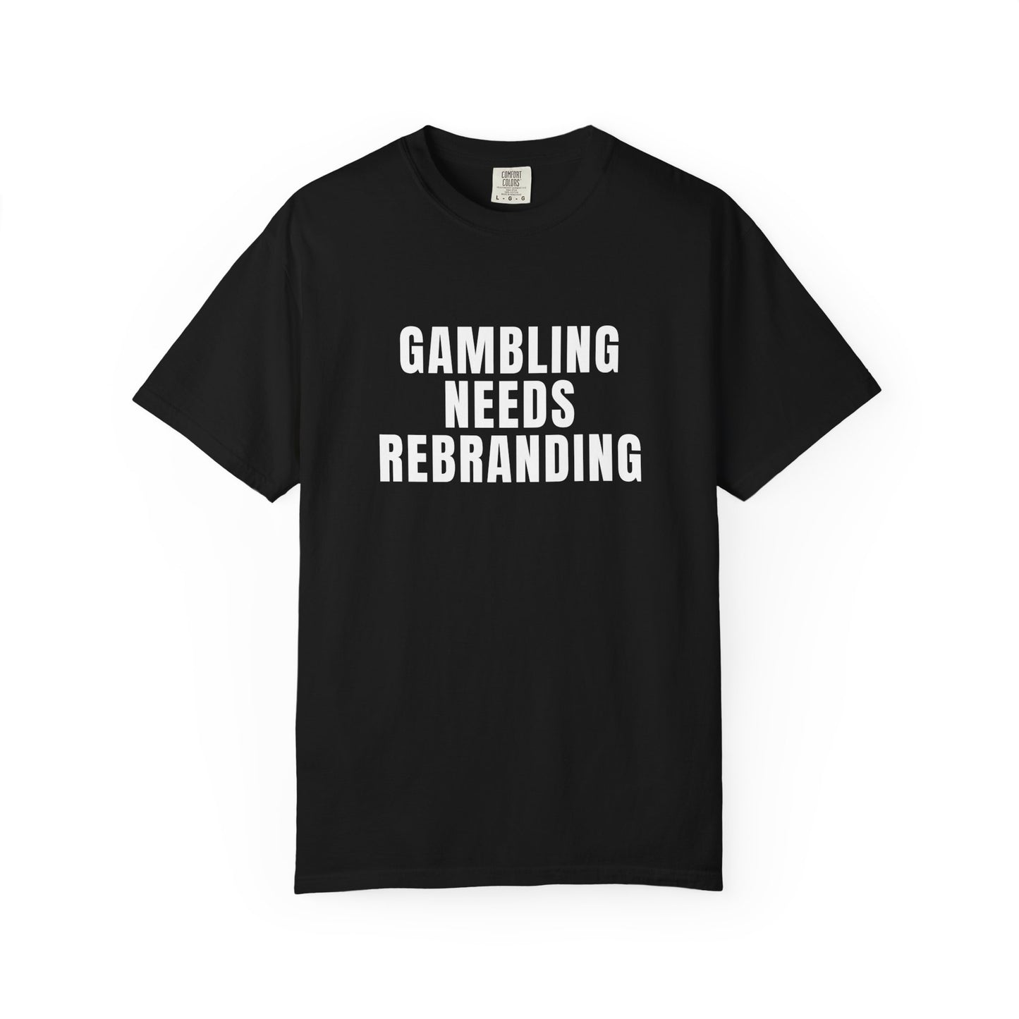Gambling Needs Rebranding T‑Shirt