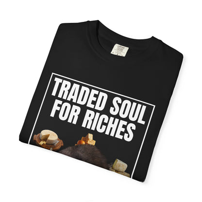 Traded Soul For Riches T‑Shirt