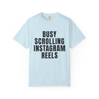 Busy Scrolling Instagram Reels T‑Shirt