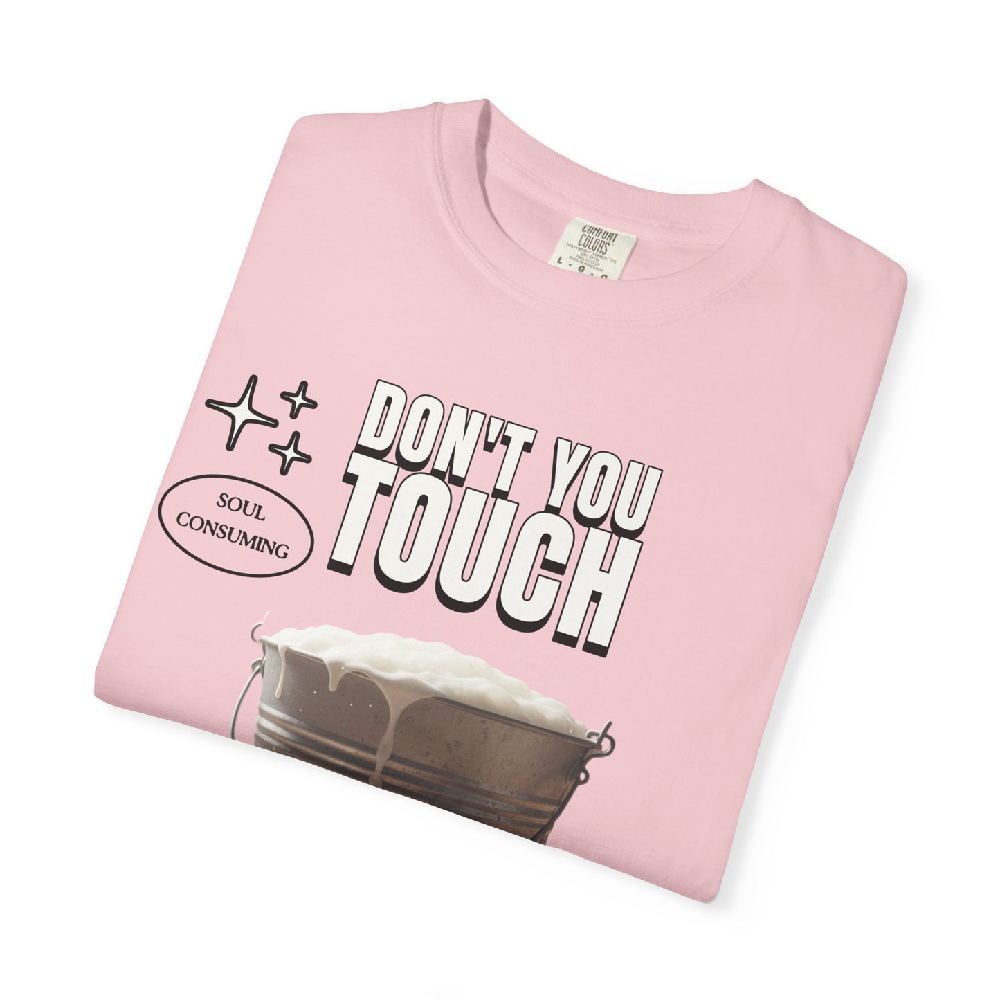 Dont You Touch The Milk Container T‑Shirt