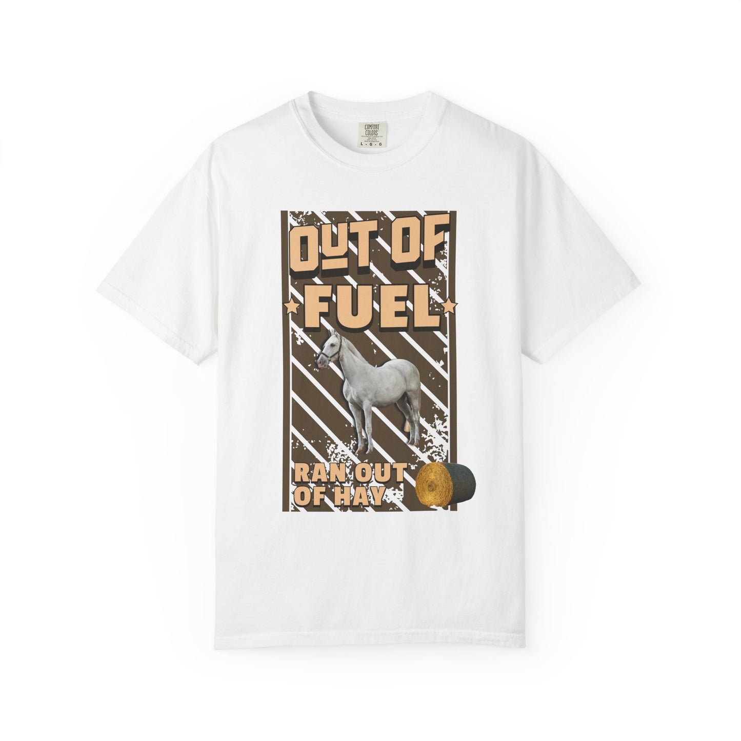 Out Of Fuel - Ran Out Of Hay T‑Shirt