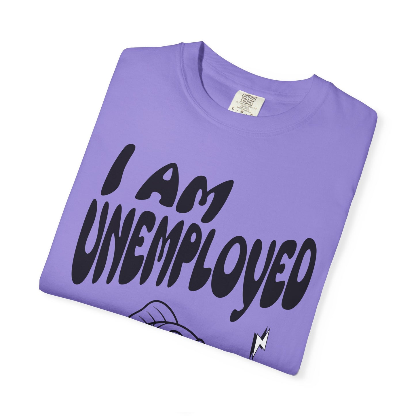 Im Unemployed T‑Shirt
