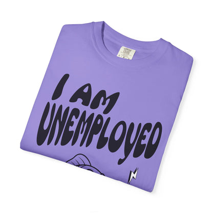 Im Unemployed T‑Shirt