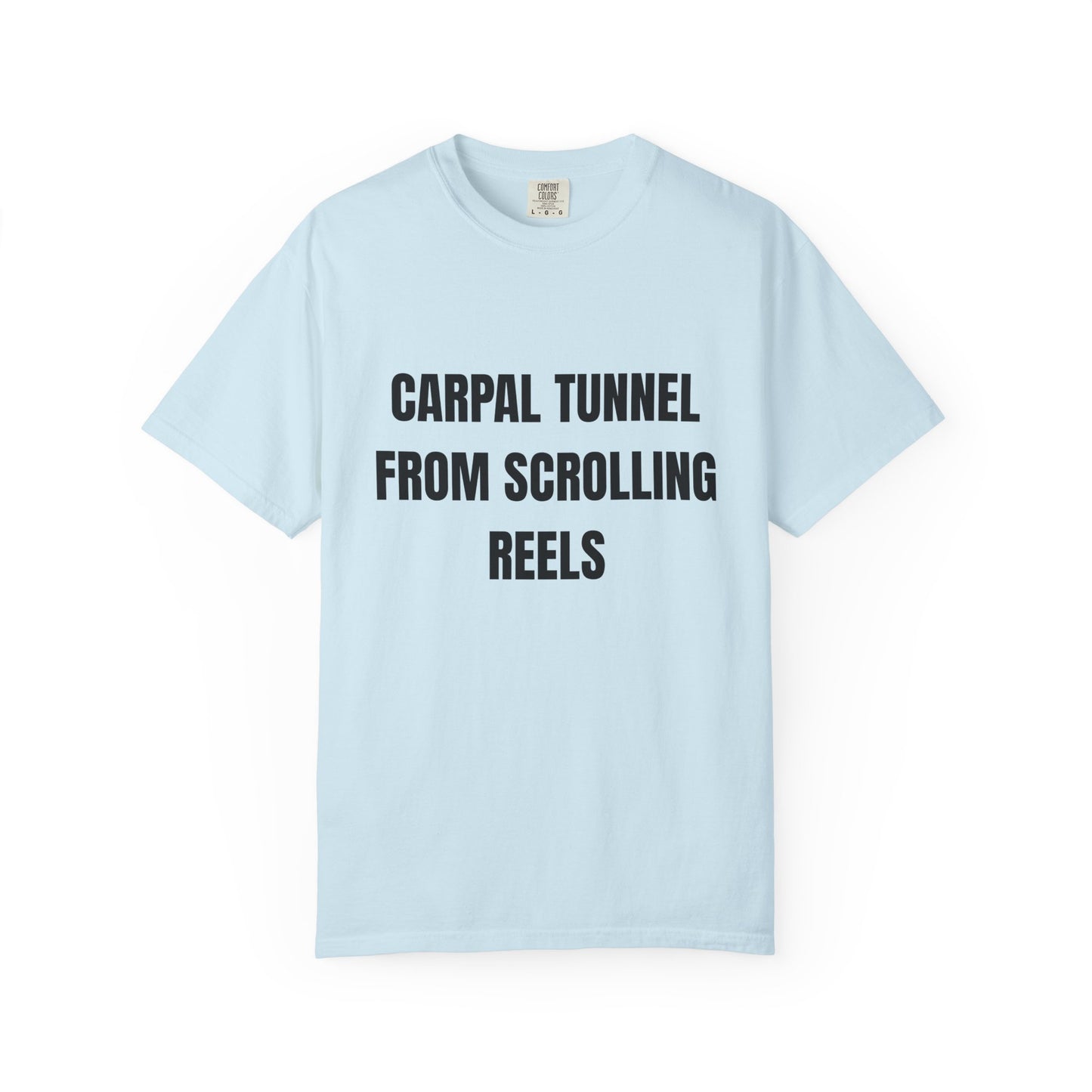 Carpal Tunnel From Scrolling Reels T‑Shirt